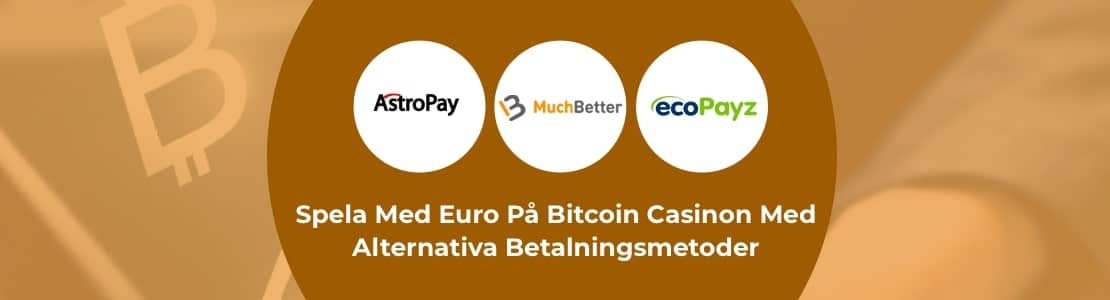 Alternativa betalningsmetoder på krypto casinon - Spela med Euro