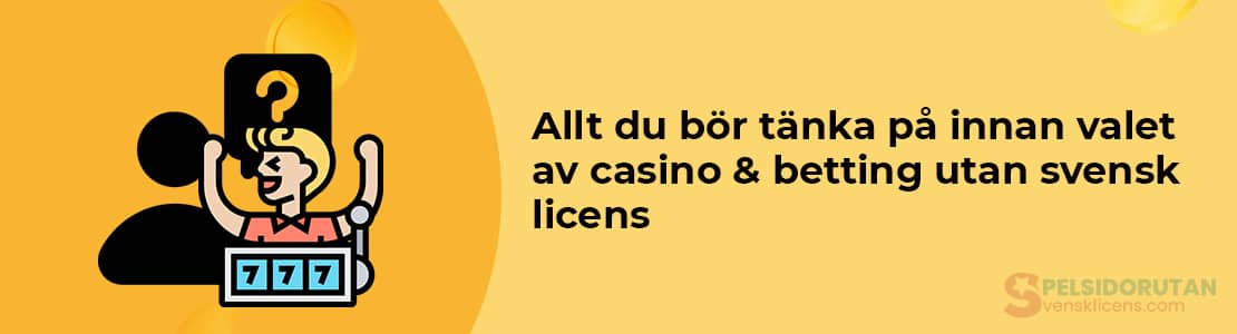 Checklista innan valet av casino och betting utan svensk licens