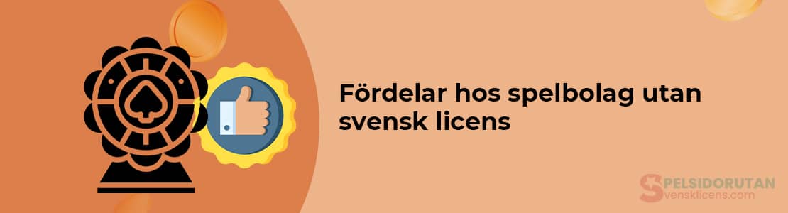 Du får många fördelar hos spelbolag utan svensk licens